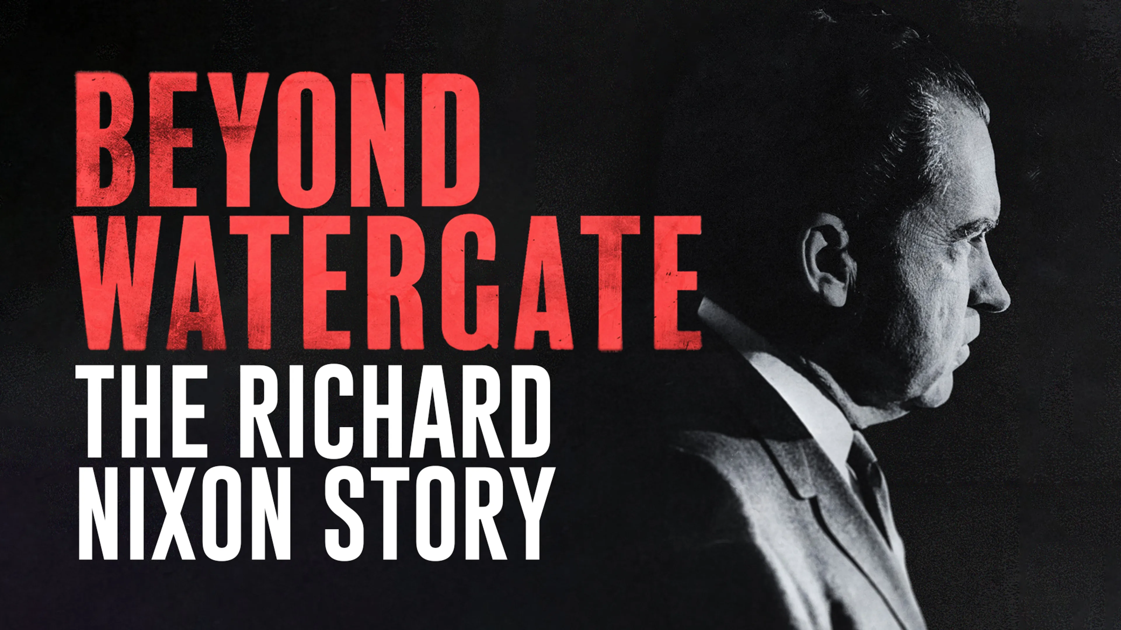 Beyond Watergate: The Richard Nixon Story poster